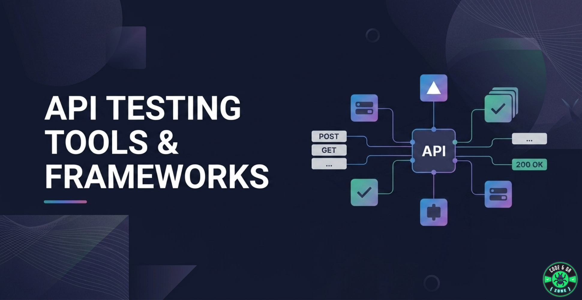 API Testing Tools & Frameworks: How to Choose the Right One for Your Project
