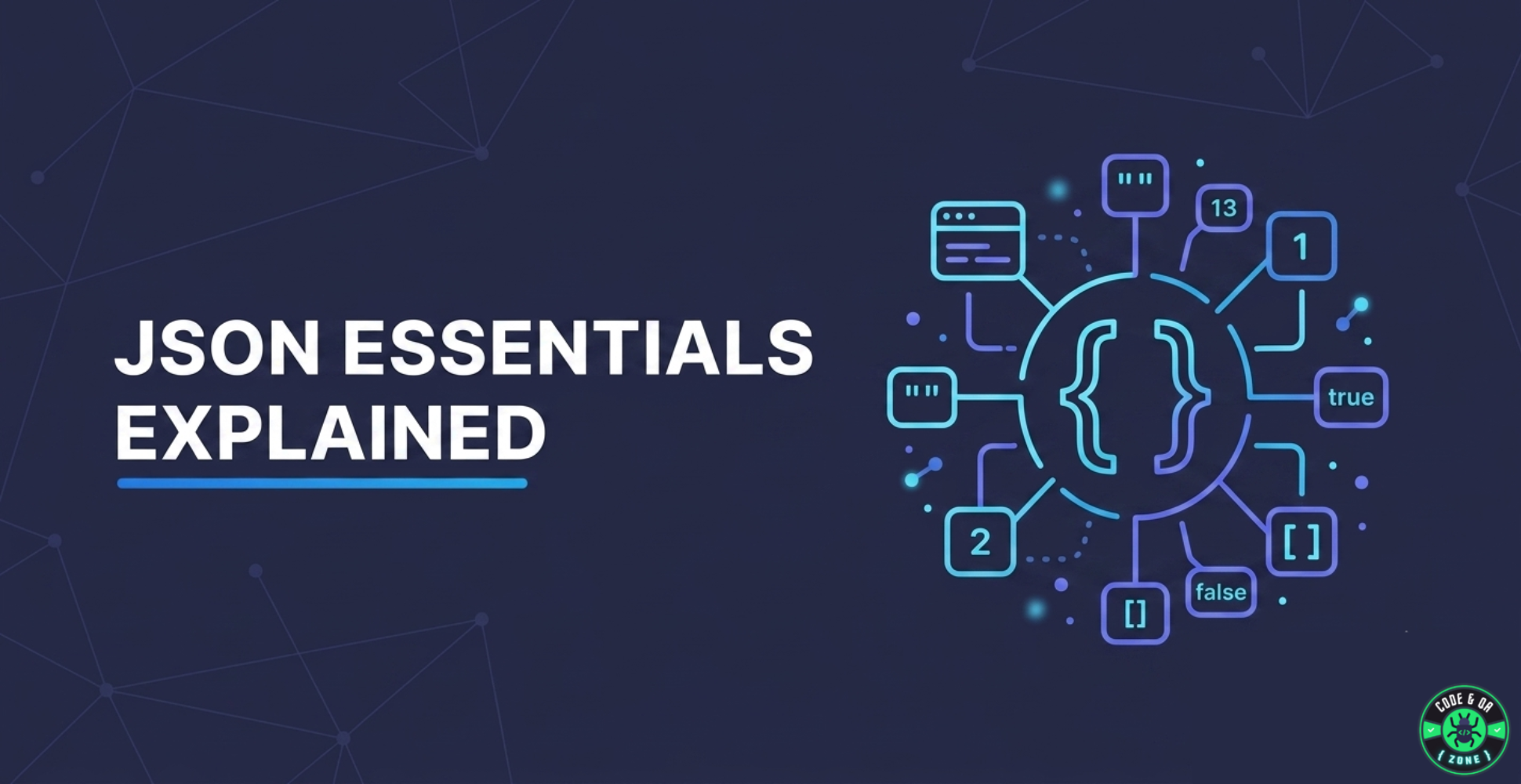 JSON Essentials: Key Concepts and Usage Explained
