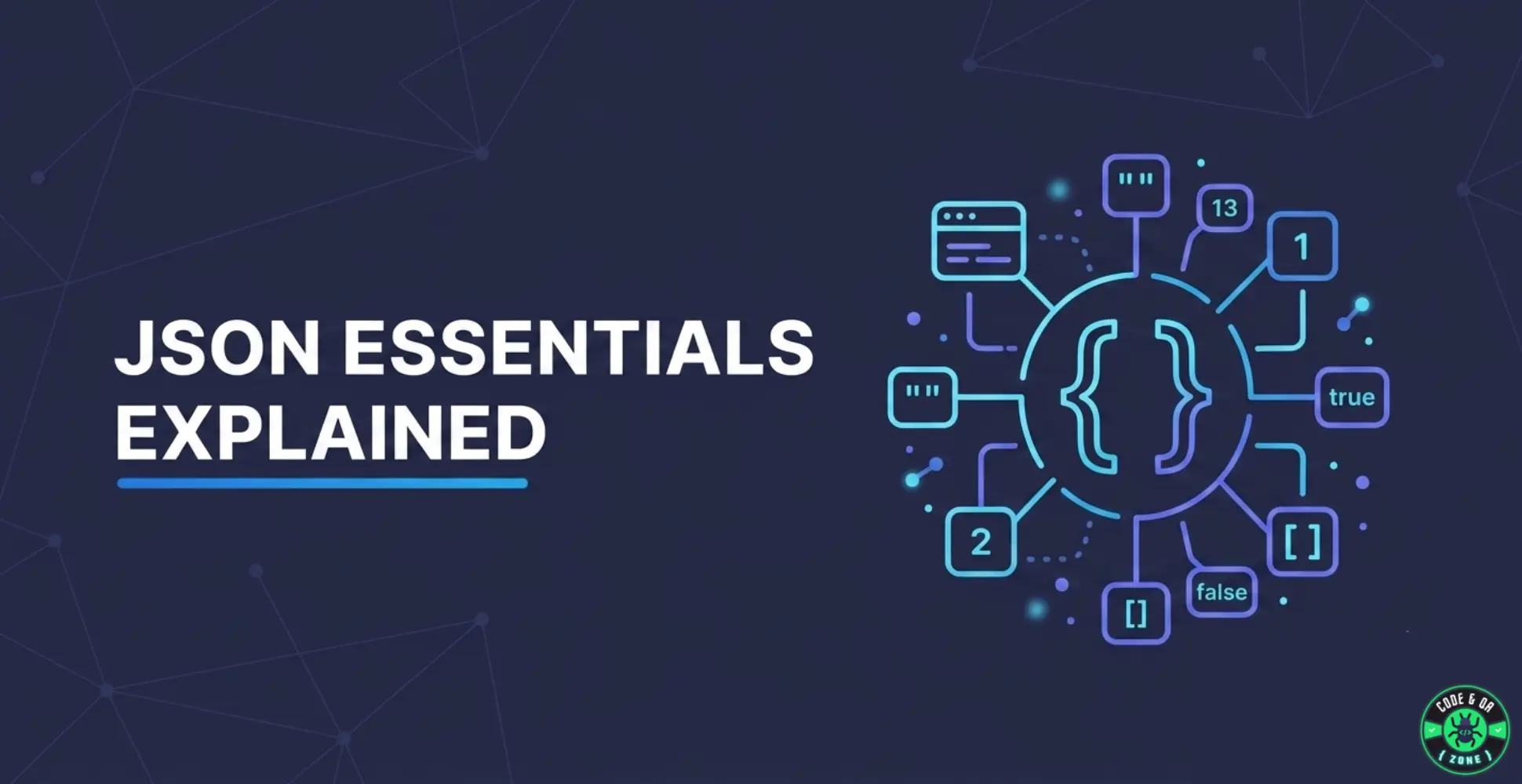 JSON Essentials: Key Concepts and Usage Explained